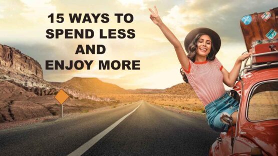 15 Ways to Spend Less and Enjoy More