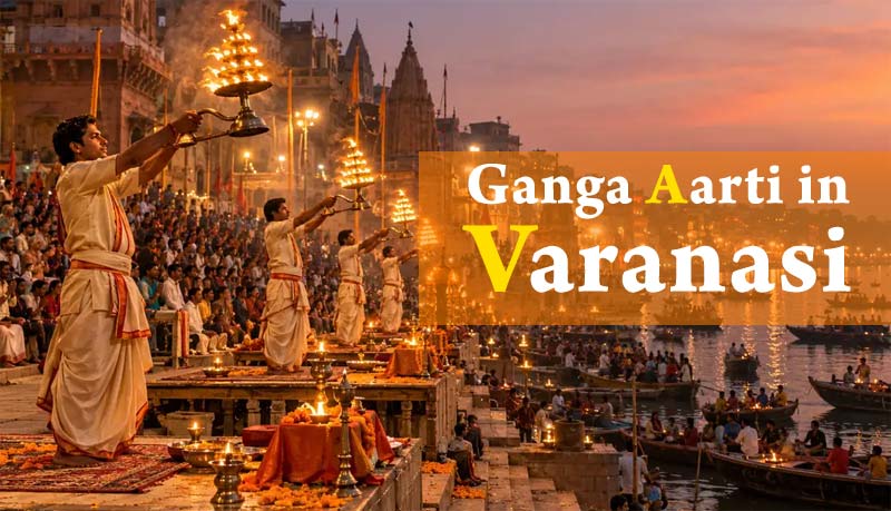 Ganga Aarti in Varanasi: Best Ghats and Tips to Avoid Crowds