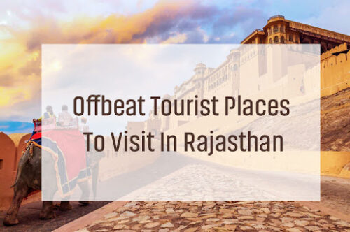 25 Best Offbeat Destinations To Visit Rajasthan